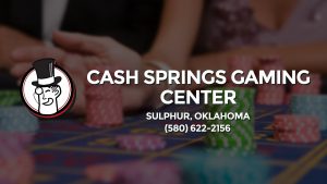 Casino & gambling-themed header image for Barons Bus Charter service to Cash Springs Gaming Center in Sulphur, Oklahoma. Please call 5806222156 to contact the casino directly.)