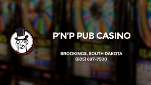 Casino & gambling-themed header image for Barons Bus Charter service to P'n'p Pub Casino in Brookings, South Dakota. Please call 6056977500 to contact the casino directly.)