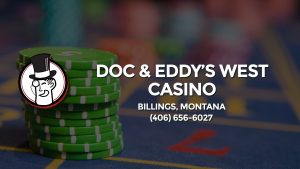 Casino & gambling-themed header image for Barons Bus Charter service to Doc & Eddy's West Casino in Billings, Montana. Please call 4066566027 to contact the casino directly.)
