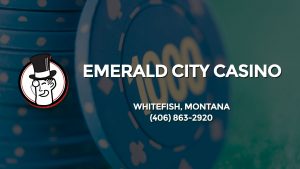 Casino & gambling-themed header image for Barons Bus Charter service to Emerald City Casino in Whitefish, Montana. Please call 4068632920 to contact the casino directly.)