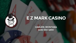 Casino & gambling-themed header image for Barons Bus Charter service to E Z Mark Casino in Harlem, Montana. Please call 4063534890 to contact the casino directly.)