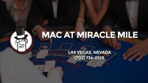Casino & gambling-themed header image for Barons Bus Charter service to Mac At Miracle Mile in Las Vegas, Nevada. Please call 7027340129 to contact the casino directly.)