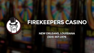 Casino & gambling-themed header image for Barons Bus Charter service to Firekeepers Casino in New Orleans, Louisiana. Please call 3033572376 to contact the casino directly.)