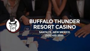 Casino & gambling-themed header image for Barons Bus Charter service to Buffalo Thunder Resort Casino in Santa Fe, New Mexico. Please call 5054555555 to contact the casino directly.)