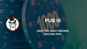 Casino & gambling-themed header image for Barons Bus Charter service to Pub Iii in Grafton, West Virginia. Please call 3042650037 to contact the casino directly.)