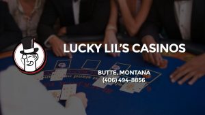 Casino & gambling-themed header image for Barons Bus Charter service to Lucky Lil's Casinos in Butte, Montana. Please call 4064948856 to contact the casino directly.)