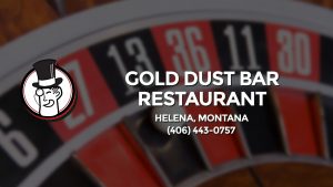 Casino & gambling-themed header image for Barons Bus Charter service to Gold Dust Bar Restaurant in Helena, Montana. Please call 4064430757 to contact the casino directly.)