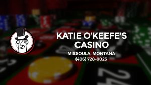 Casino & gambling-themed header image for Barons Bus Charter service to Katie O'keefe's Casino in Missoula, Montana. Please call 4067289023 to contact the casino directly.)