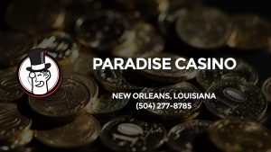 Casino & gambling-themed header image for Barons Bus Charter service to Paradise Casino in New Orleans, Louisiana. Please call 5042778785 to contact the casino directly.)